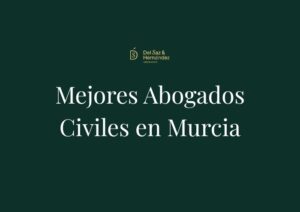 Los Mejores Abogados Civiles en Murcia: Ranking Top 10 de Despachos (2026)